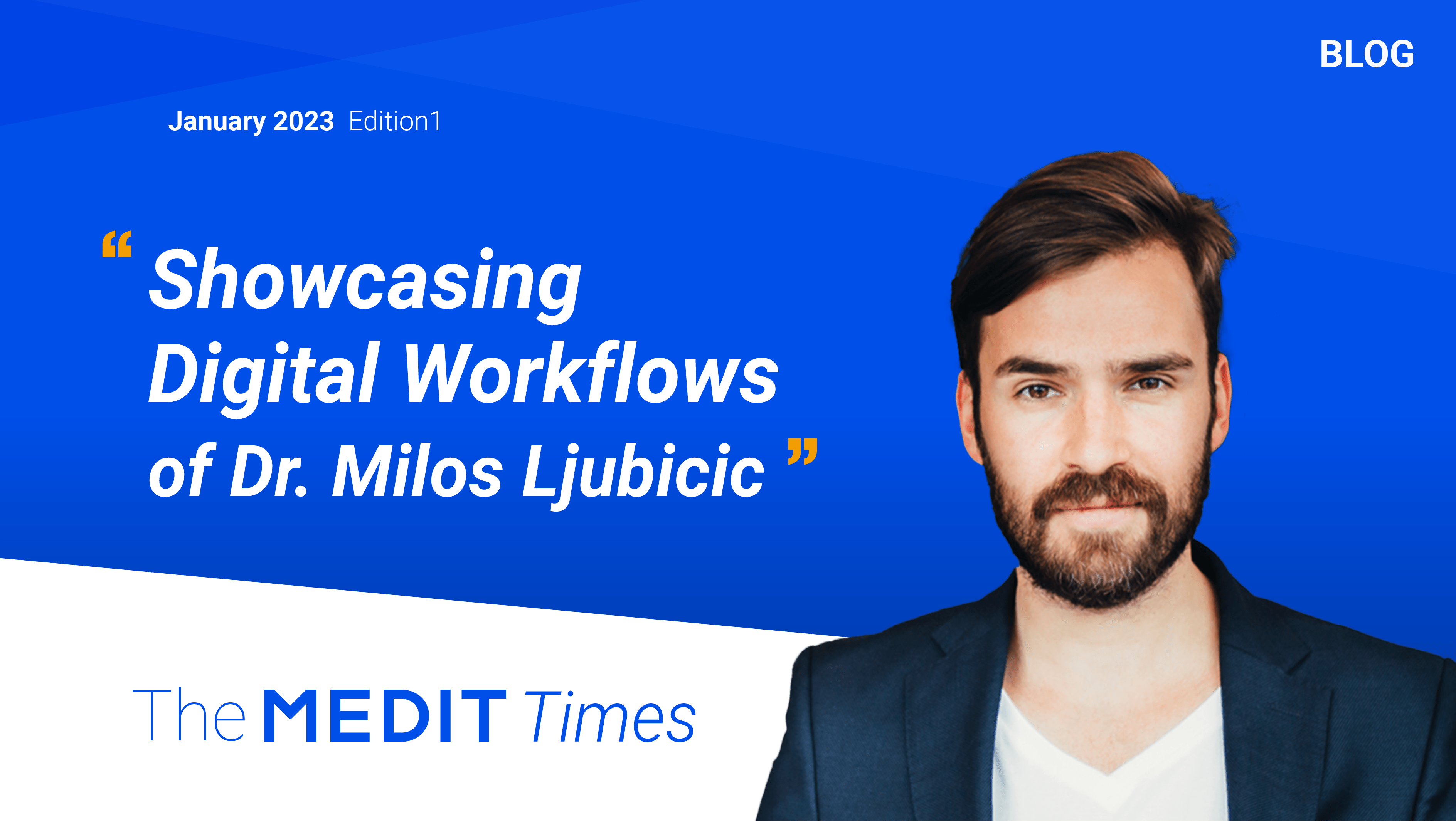 The MEDIT Times Best Practices of January 2023 Dr. Milos Ljubicic